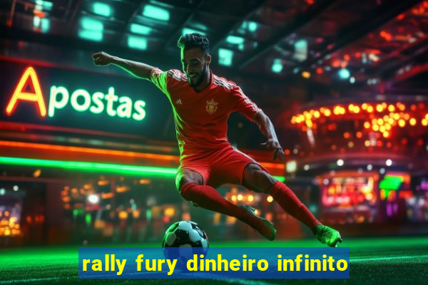 rally fury dinheiro infinito